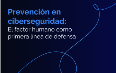 Prevención en ciberseguridad: el factor humano como primera línea de defensa