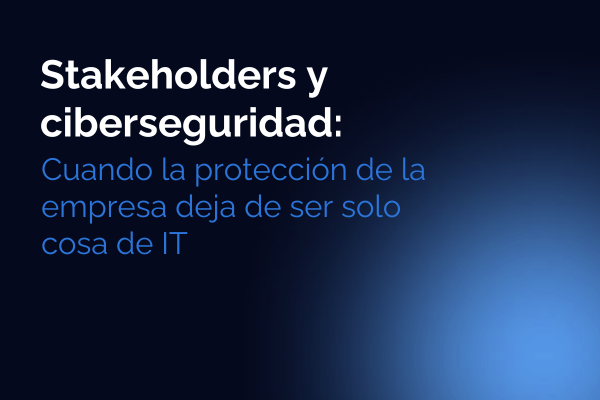 Mapa de stakeholders en ciberseguridad conectando dirección, empleados, proveedores, clientes, reguladores y equipos técnicos.